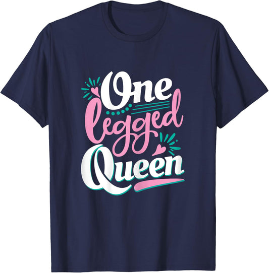 One Legged Queen - Handicap Wheelchair Amputee T-Shirt - T-Shirt | Navy