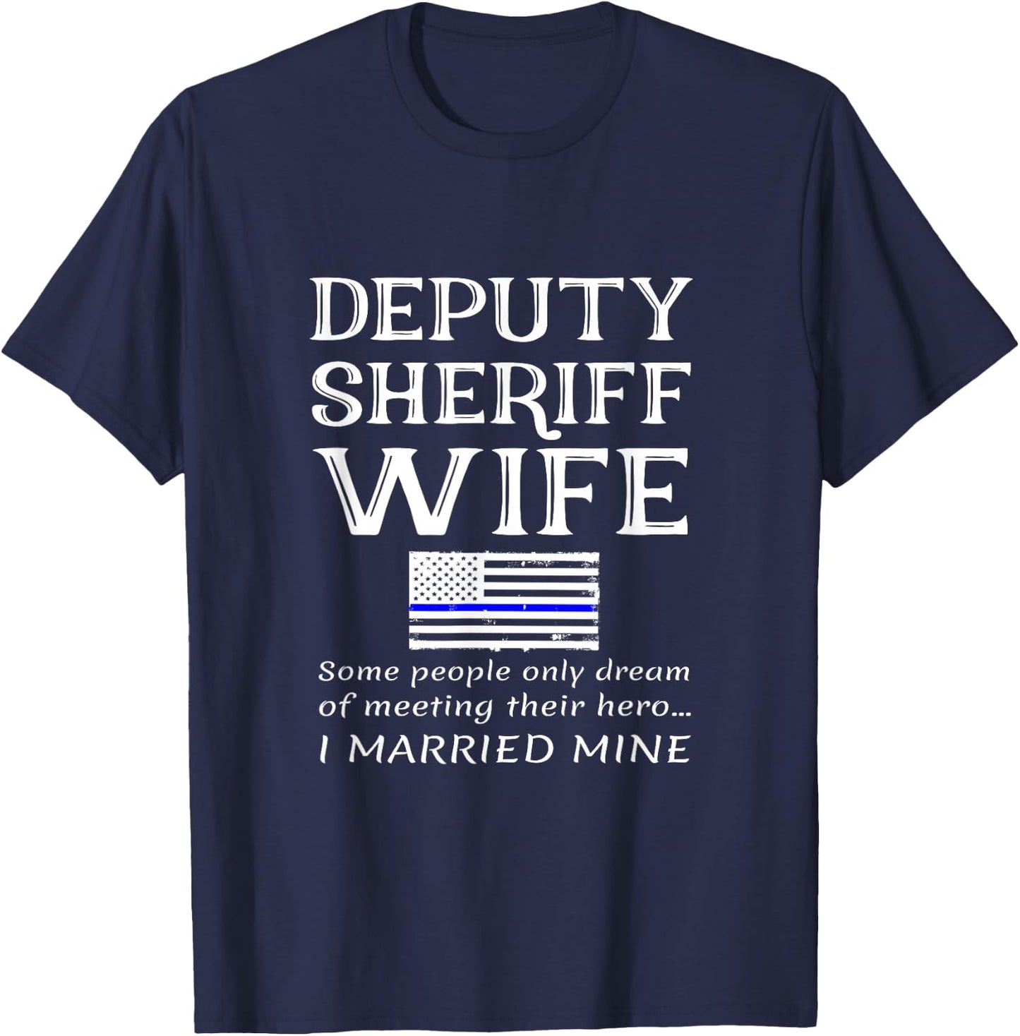 Proud Deputy Sheriff Wife Husband Spouse Quote Saying USA T-Shirt - T-Shirt | Navy
