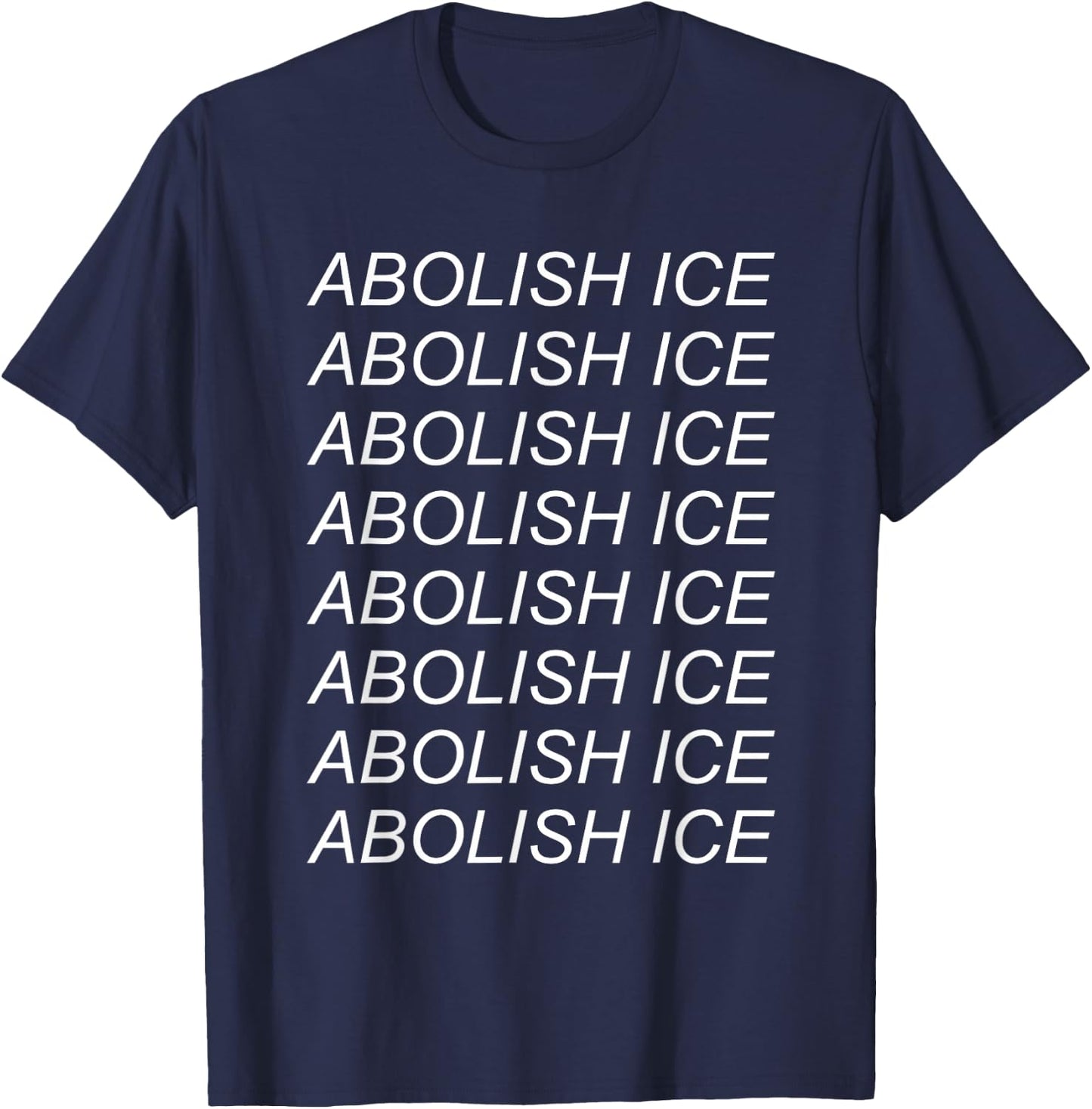 Abolish Ice - Immigration, Refugee, Close The Camps T-Shirt - T-Shirt | Navy
