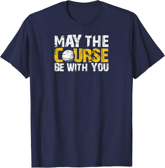 Fun, Vintage May the Course be With You Golfer Game Design T-Shirt - T-Shirt | Navy