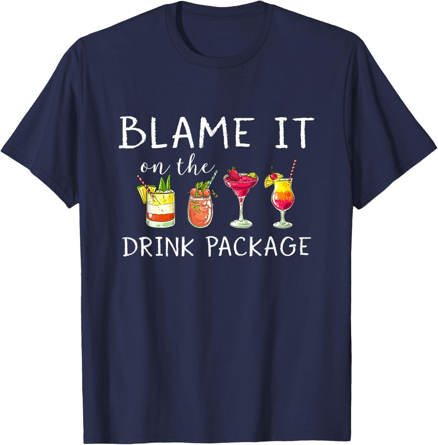 Funny Cruise Shirt 2024 Blame It On The Drink Package T-Shirt - T-Shirt | Navy