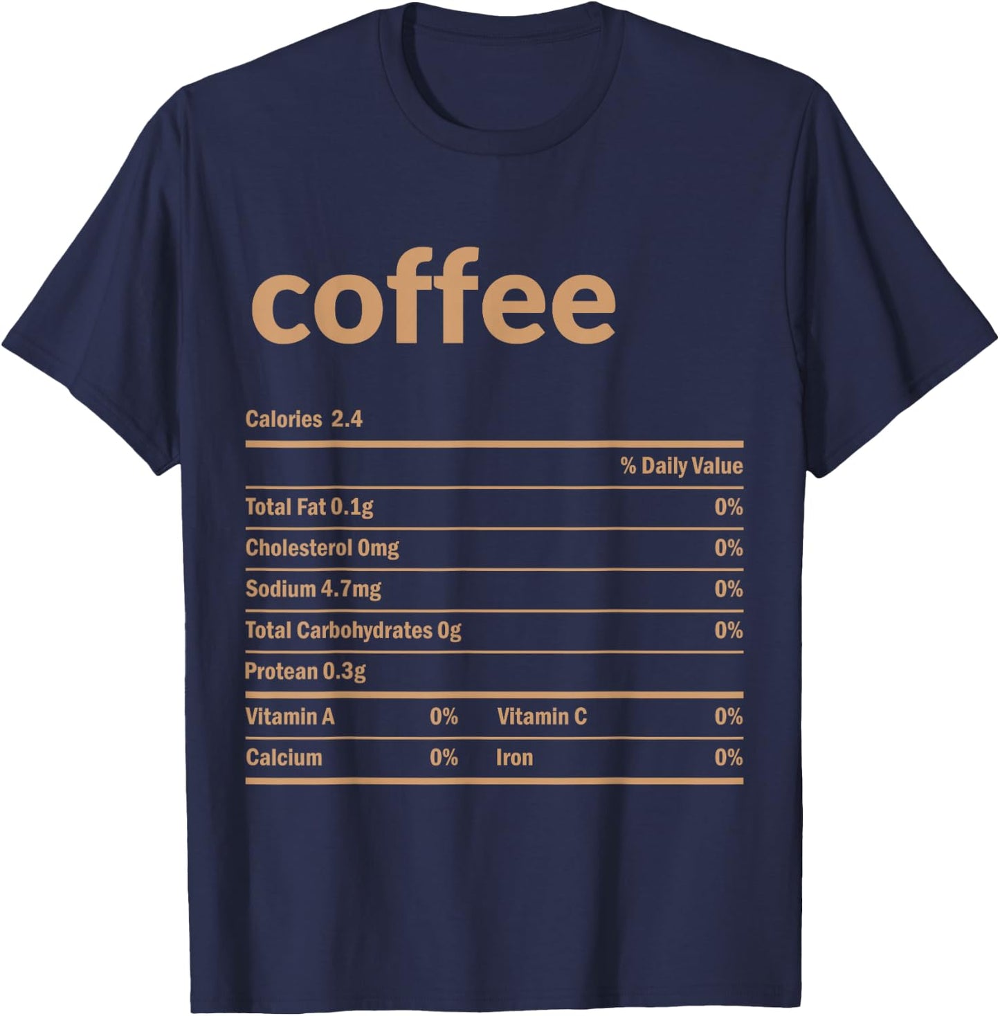 Coffee Nutrition Facts Thanksgiving Christmas Food Gift T-Shirt - T-Shirt | Navy