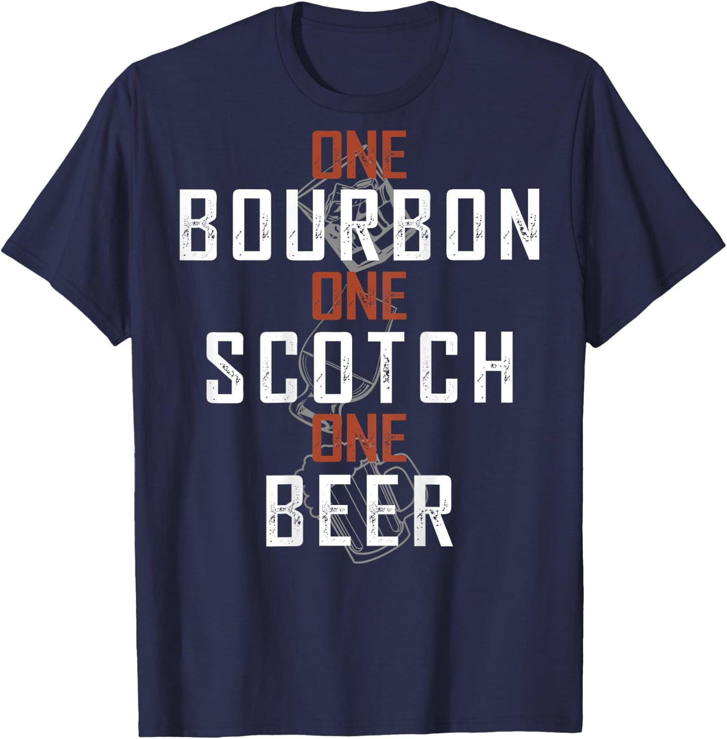 One Bourbon One Scotch One Beer (on back) T-Shirt - T-Shirt | Navy