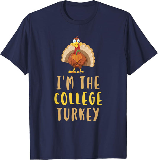 I'm The College Turkey Thanksgiving Matching Funny T-Shirt - T-Shirt | Navy