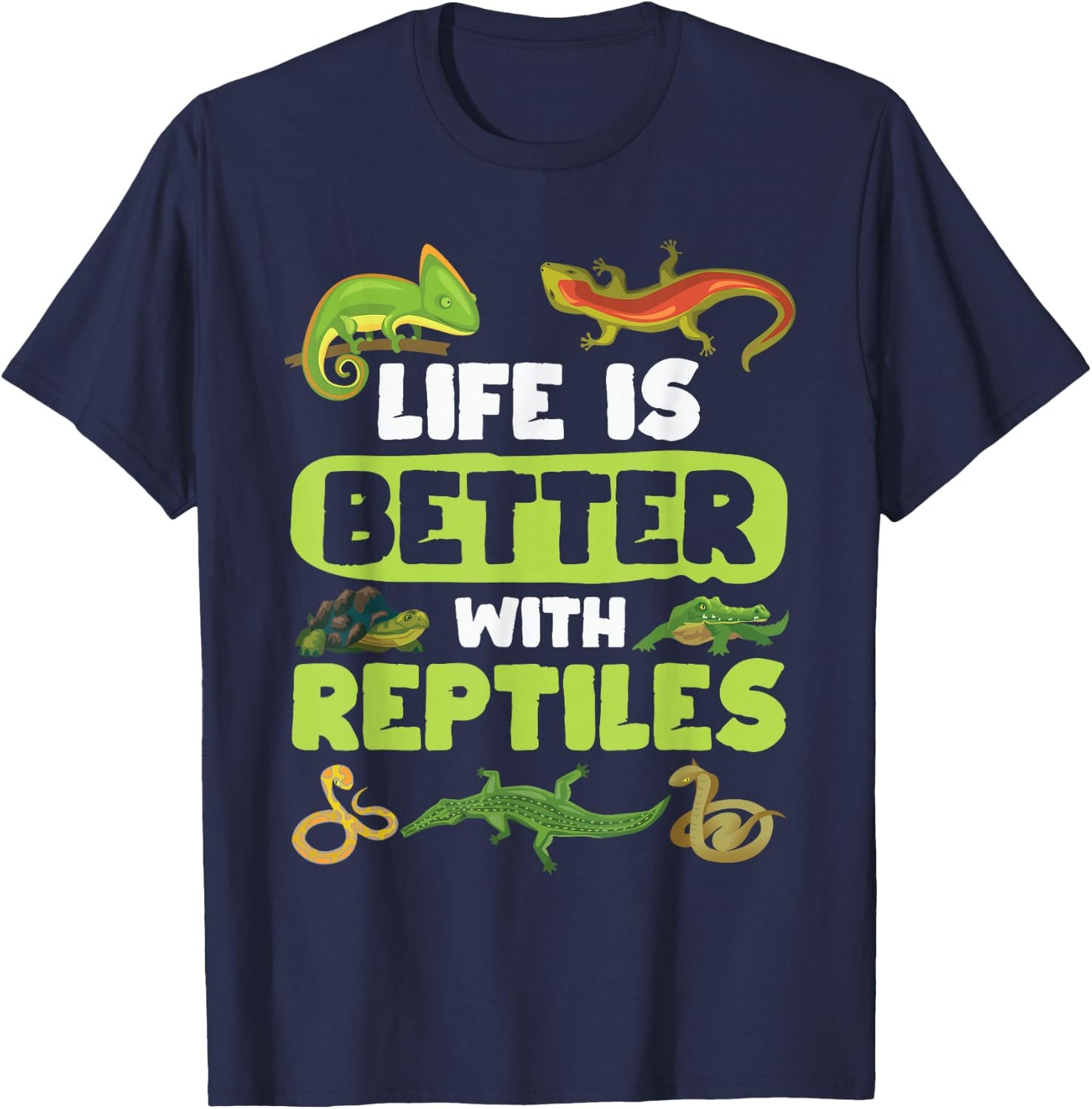 Life is Better with Reptile Reptile Lovers T-Shirt - T-Shirt | Navy