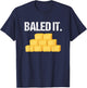 Baled It Shirt Funny Farmer Farming Humor Farm Joke T-Shirt - T-Shirt | Navy