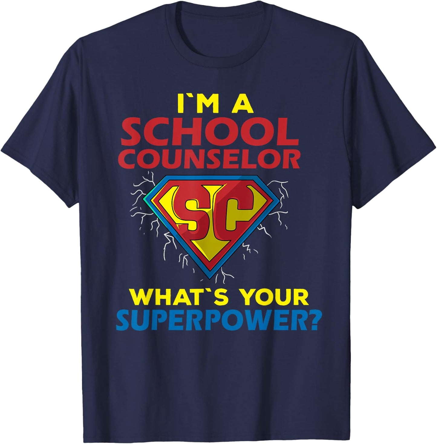 Im A School Counselor Whats Your Superpower? T-Shirt - T-Shirt | Navy
