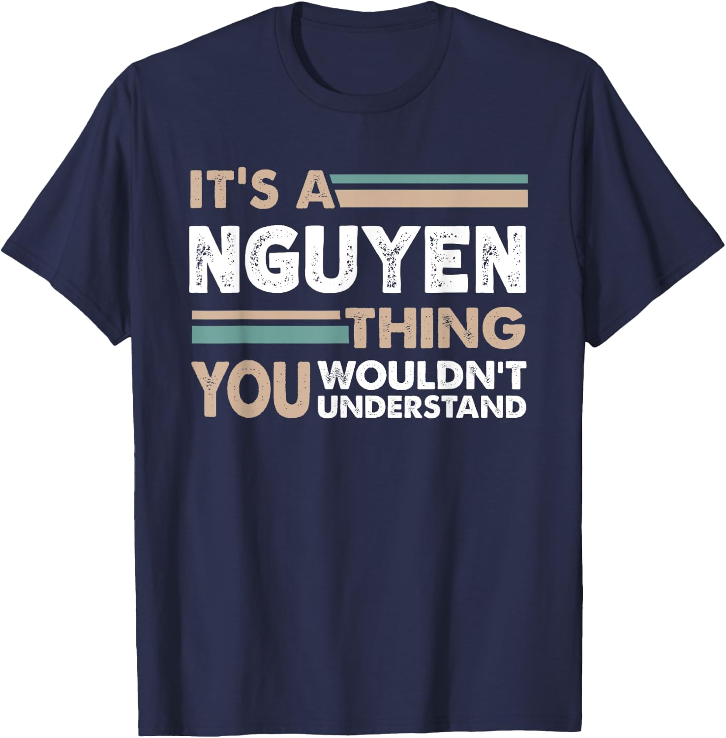 It's A Nguyen Thing You Wouldn't Understand Family Name T-Shirt - T-Shirt | Navy
