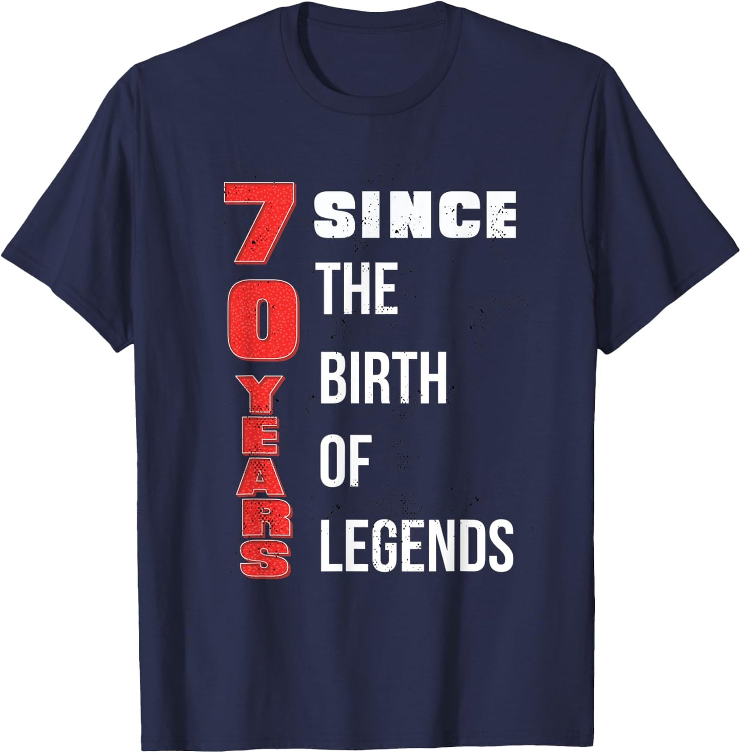 70th Happy Birthday 70 Years Old Legends Bday Born Party T-Shirt - T-Shirt | Navy