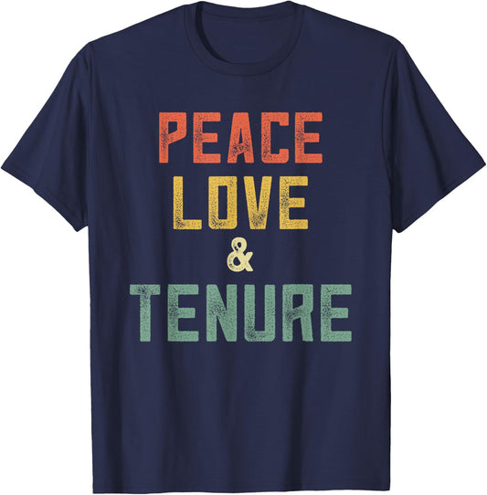 Tenured Professor Peace Love Tenure Teacher Congrats Tenure T-Shirt - T-Shirt | Navy