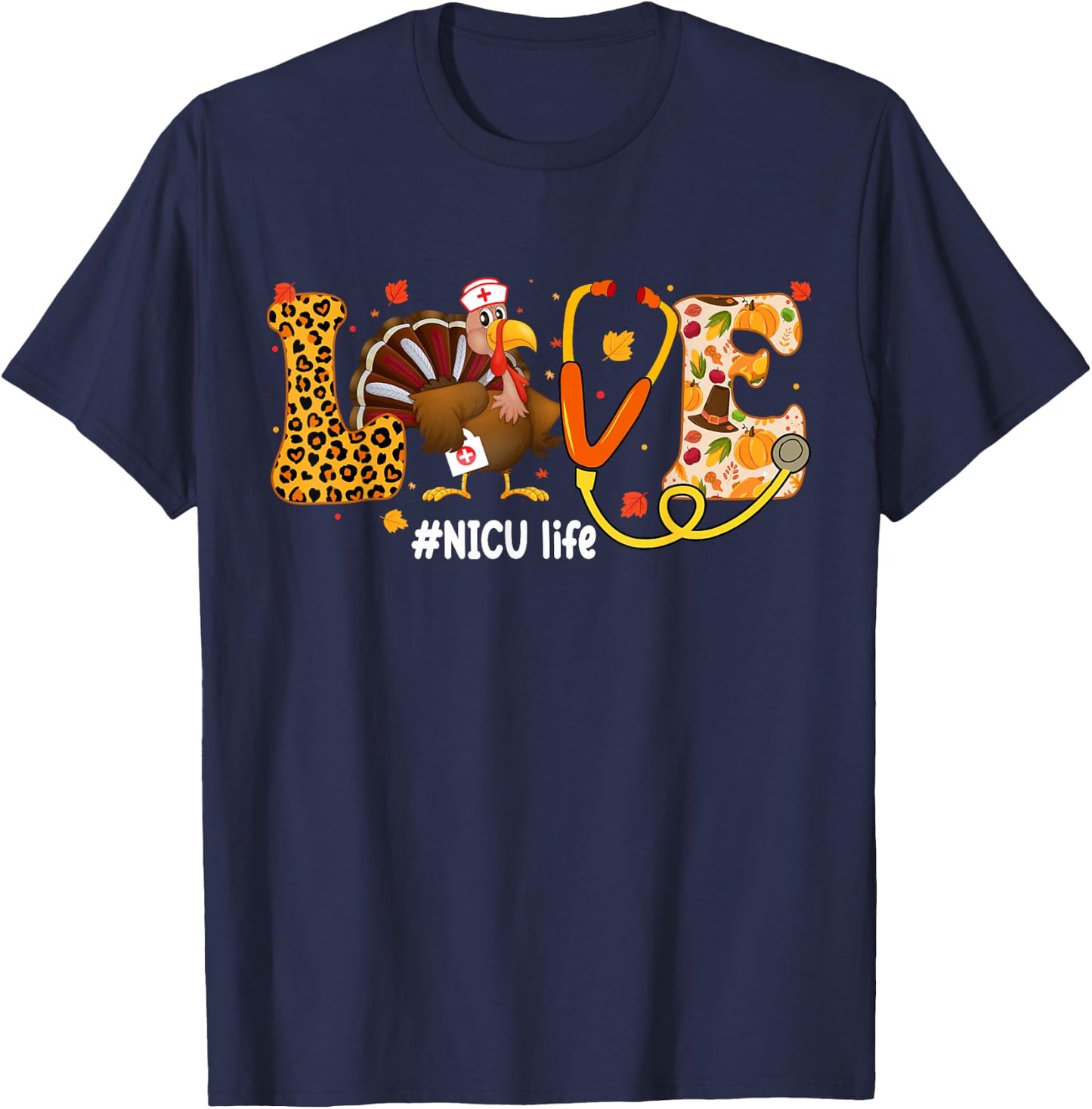 NICU Nurse Turkey Thanksgiving Day Love Nurse Life Fall T-Shirt - T-Shirt | Navy