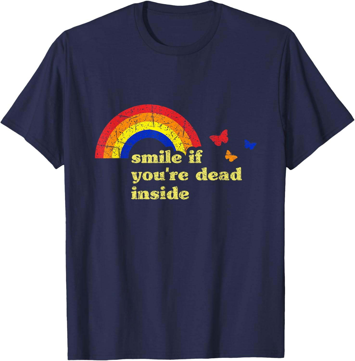 "Smile if You're Dead Inside" Rainbow Lt Vintage Dark Humor T-Shirt - T-Shirt | Navy