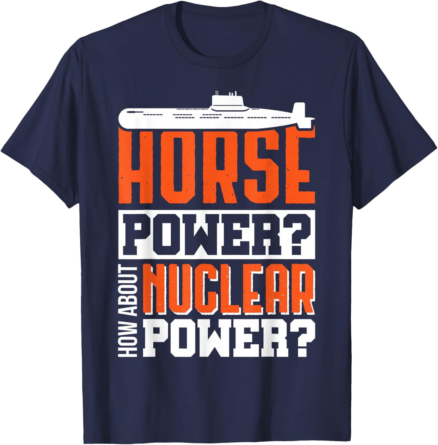 Military US submarine performance nuclear fun shirt T-Shirt - T-Shirt | Navy