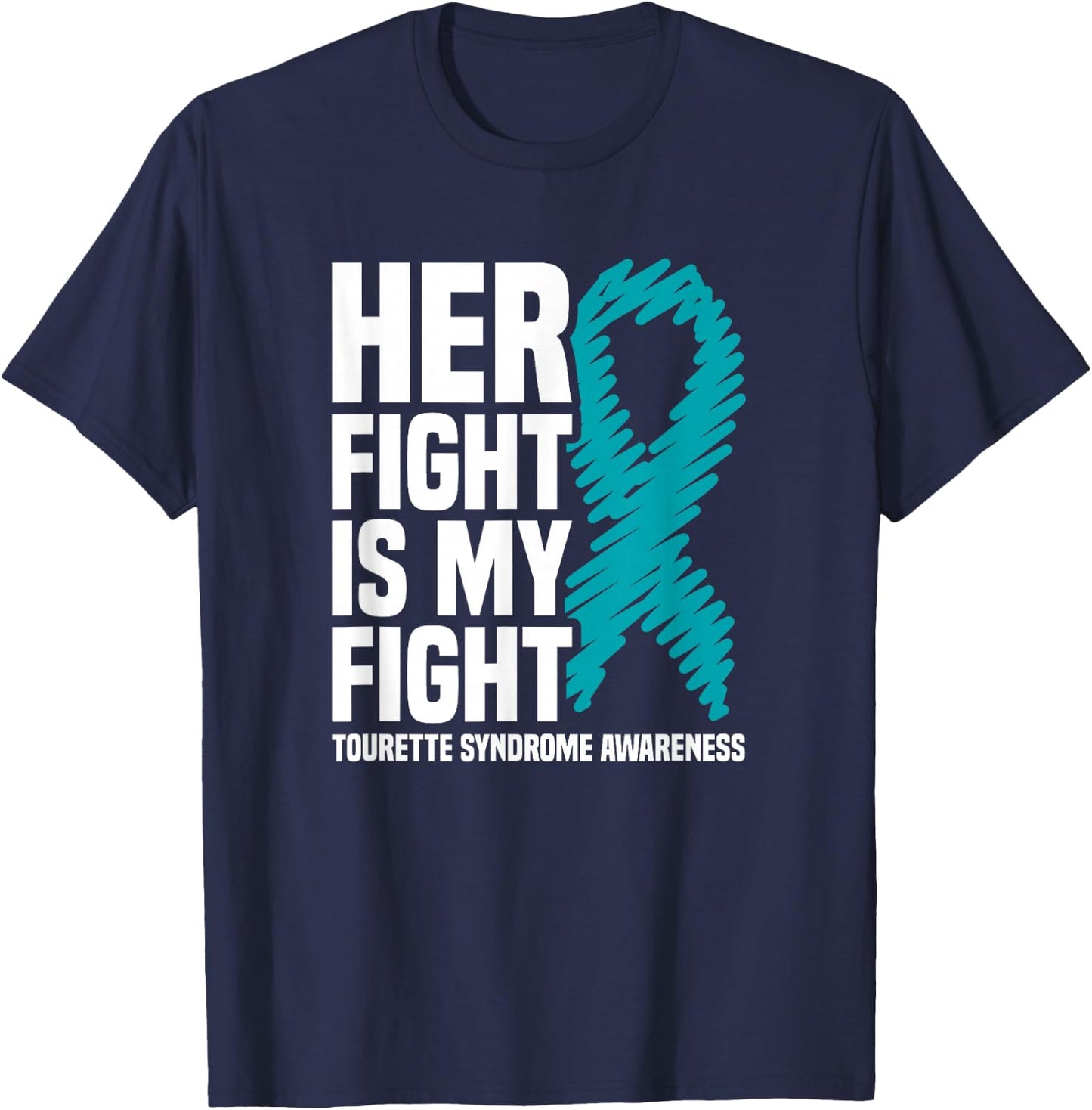 Her Fight Is My Fight Tourette Syndrome Awareness T-Shirt - T-Shirt | Navy