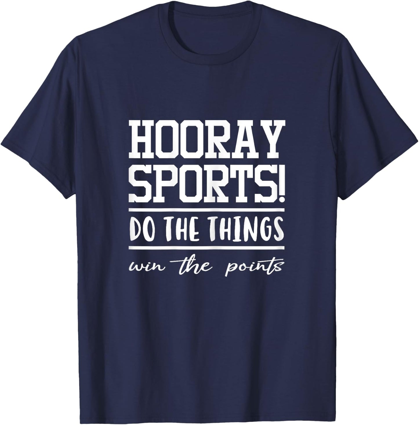 Hooray Sports Do The Thing Win The Points T-Shirt - T-Shirt | Navy