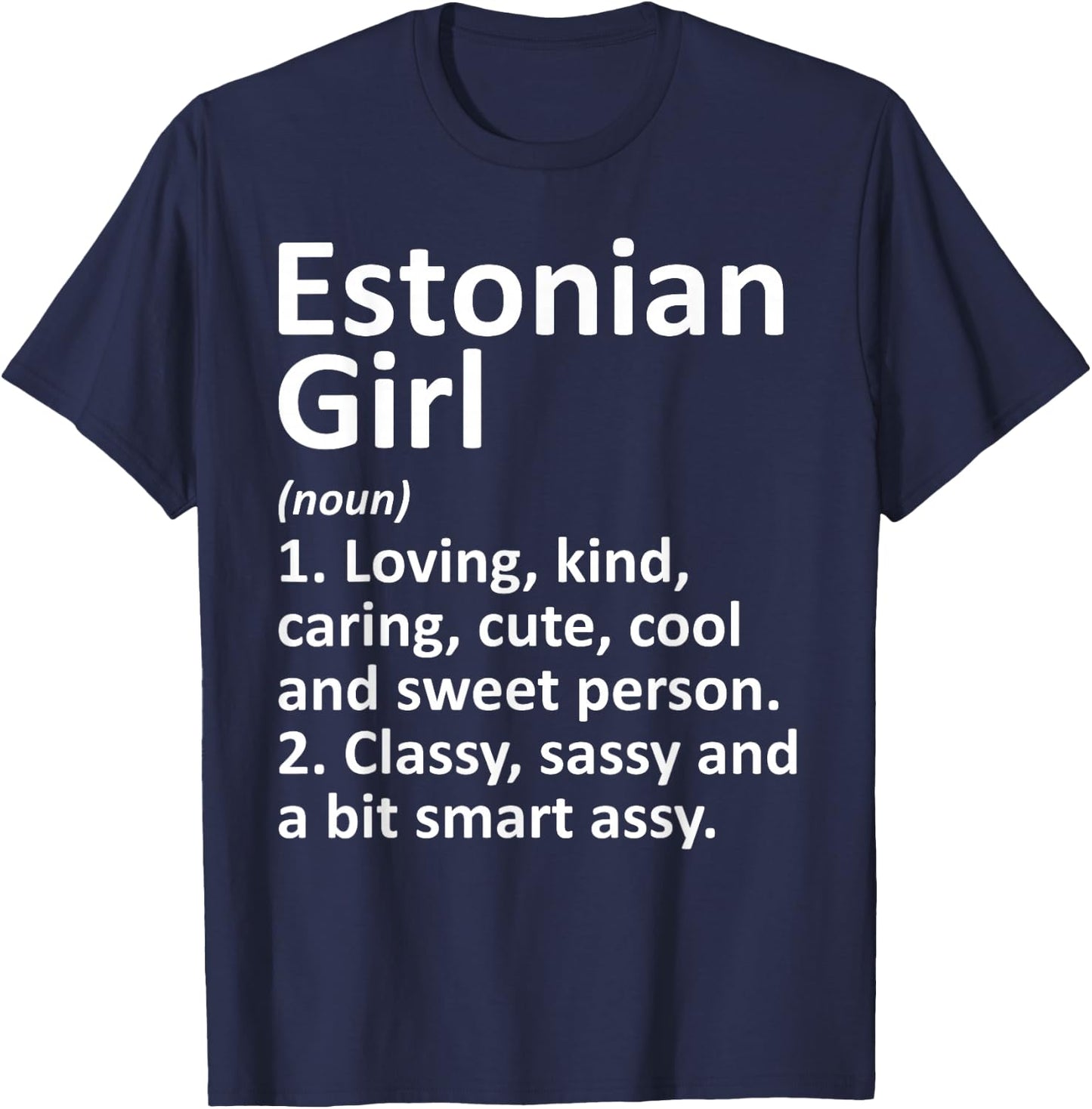 ESTONIAN GIRL ESTONIA Gift Funny Country Home Roots Descent T-Shirt - T-Shirt | Navy