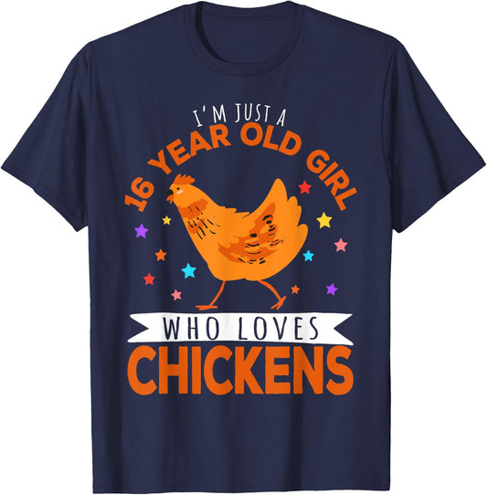 I'm Just A 16 Year Old Girl Who Loves Chickens T-Shirt - T-Shirt | Navy