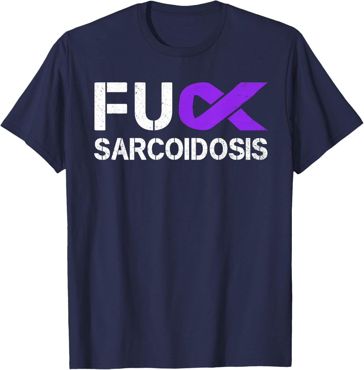 Fuck FU Sarcoidosis Awareness Month Purple Ribbon Support T-Shirt - T-Shirt | Navy