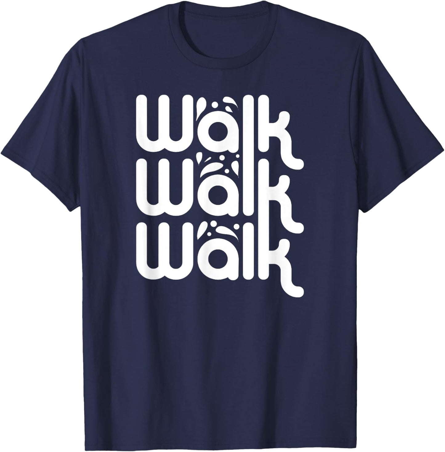 Walk Walk Indoor Walking Outdoor Walk at Home Pounds Off T-Shirt - T-Shirt | Navy