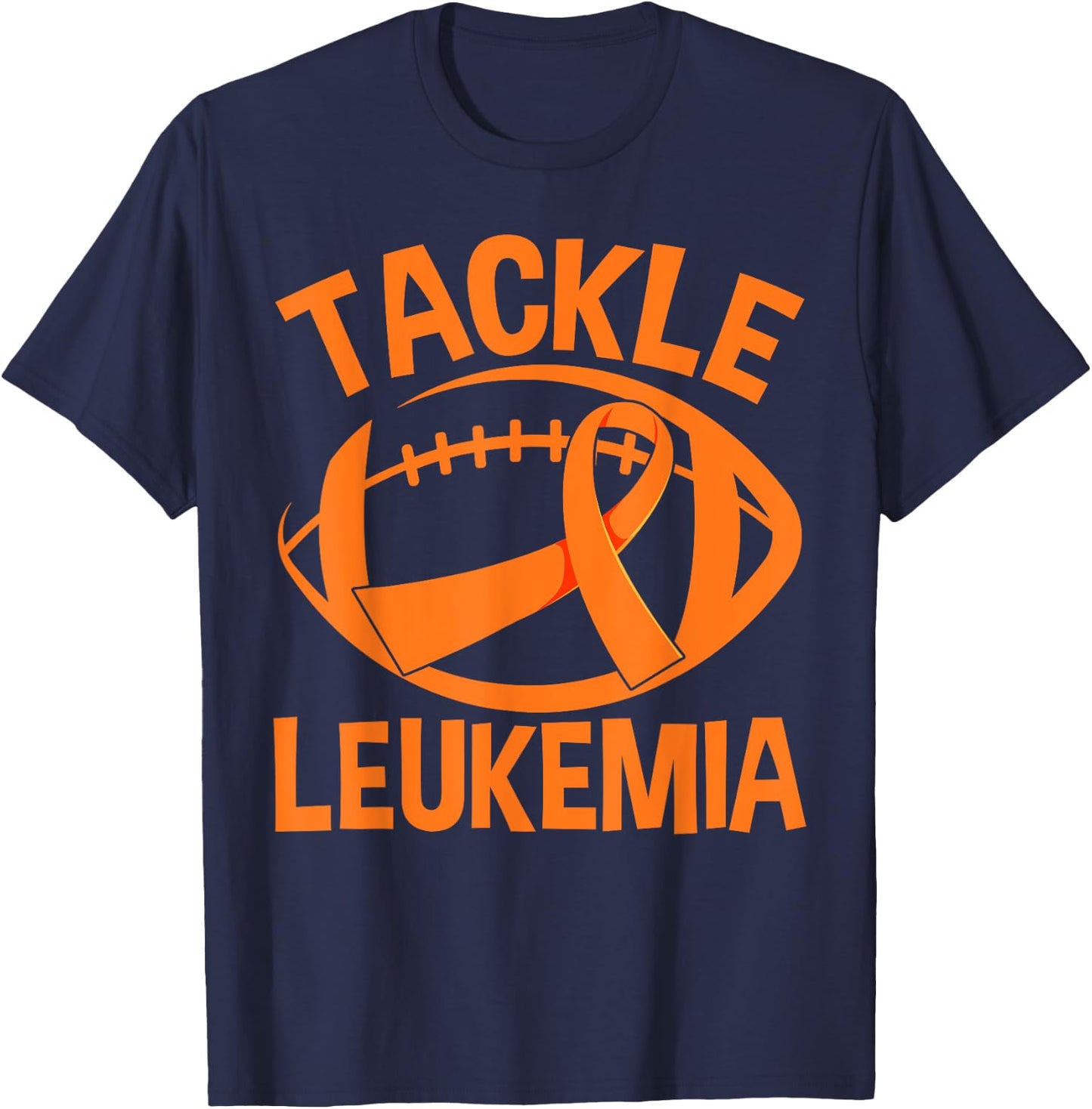 Orange Ribbon Leukemia Awareness Tackle Leukemia T-Shirt - T-Shirt | Navy
