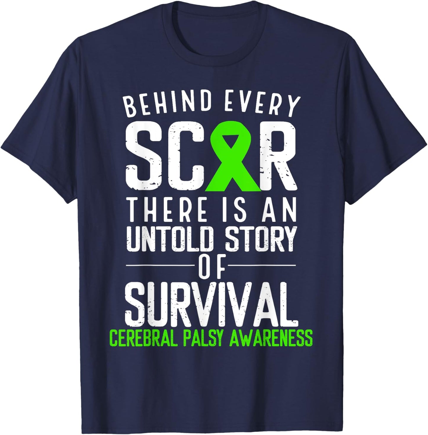 Green Ribbon Behind Every Scar Cerebral Palsy Awareness T-Shirt - T-Shirt | Navy