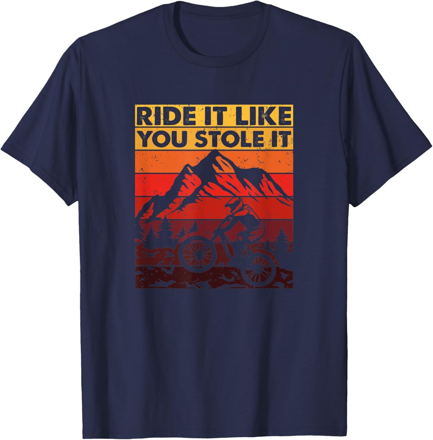 Ride It Like You Stole It, Downhill Mountain Bike T-Shirt - T-Shirt | Navy