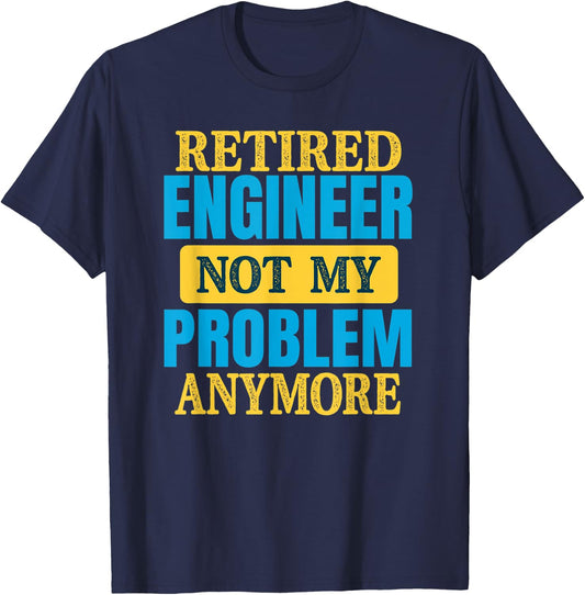 Funny Retired Engineer Joke Retirement Party T-Shirt - T-Shirt | Navy