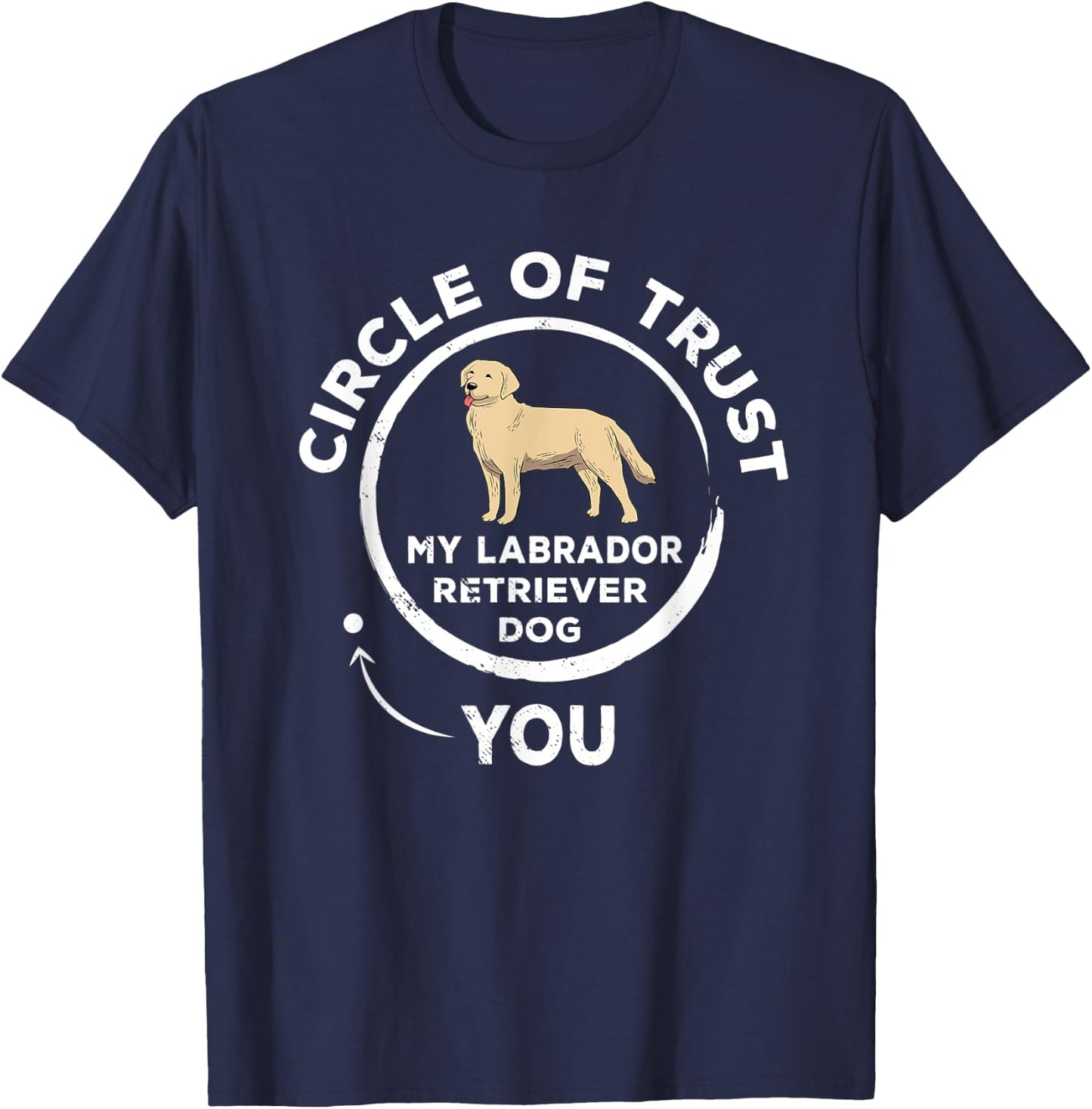 Circle of Trust Labrador Retriever Gift Pet Owner Funny Vet T-Shirt - T-Shirt | Navy