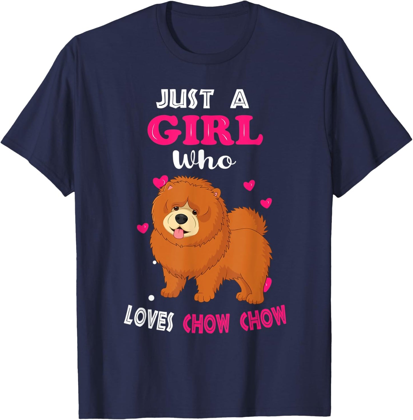 Just a Girl Who Loves Chow Chow - Funny Chow Chow Lover Girl T-Shirt - T-Shirt | Navy
