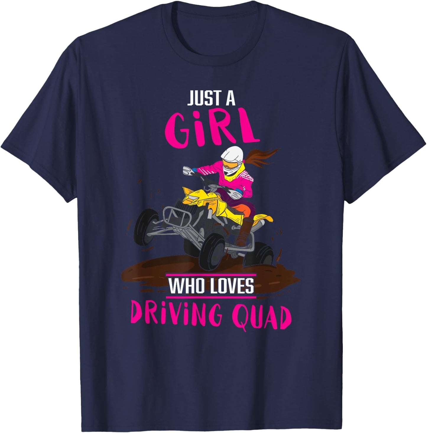 Just A Girl Who Loves Driving Quad Funny ATV Biking Girls T-Shirt - T-Shirt | Navy