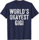 World's Okayest Gigi Funny Grandma Joke Mom Mother's Day T-Shirt - T-Shirt | Navy