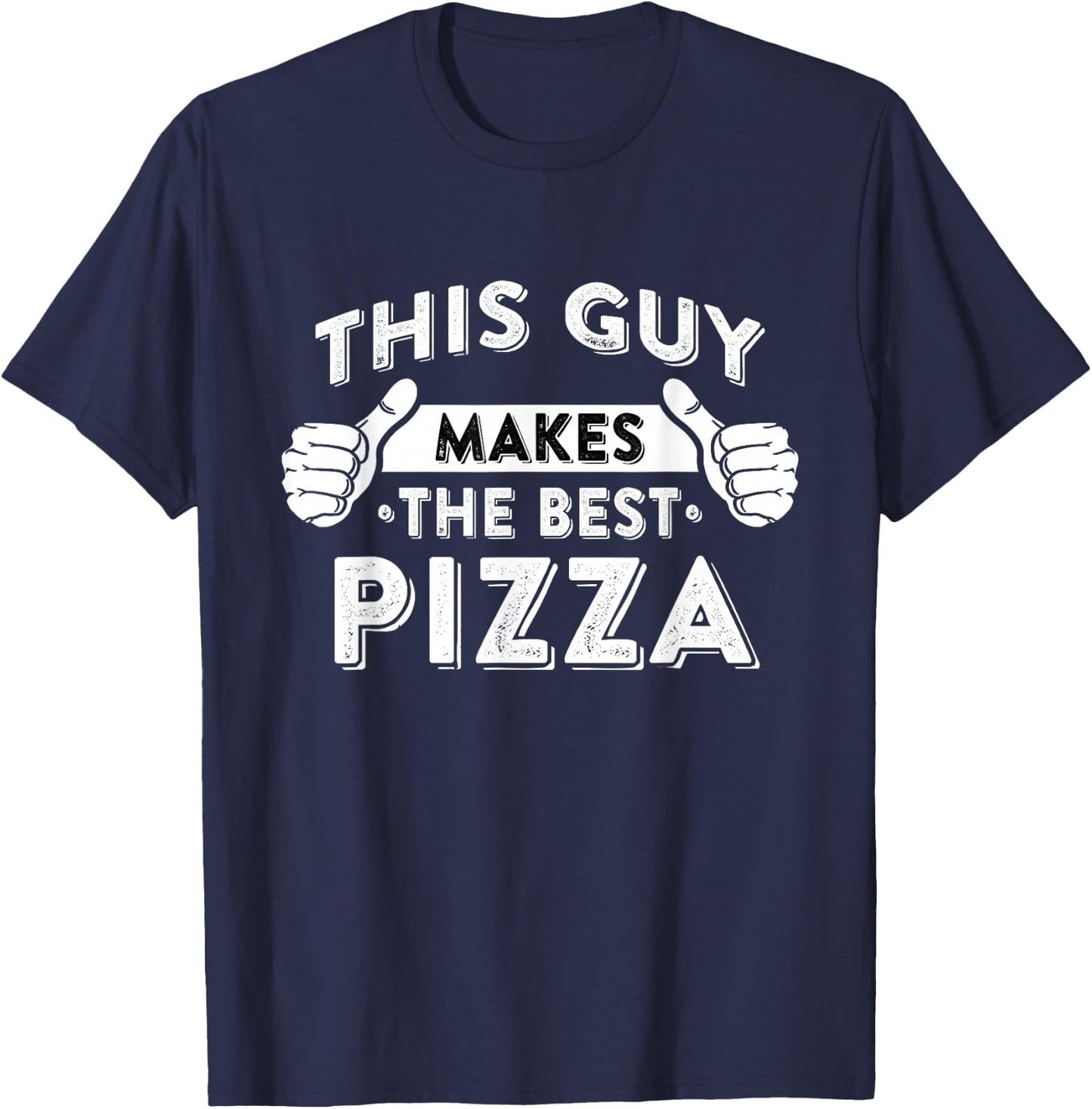 This Guy Makes The Best Pizza - Food Lover Pizza Baker Small T-Shirt - T-Shirt | Navy