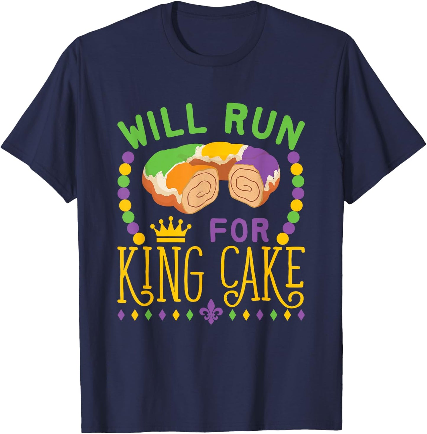 Mardi Gras Running Will Run for King Cake Funny Runner T-Shirt - T-Shirt | Navy