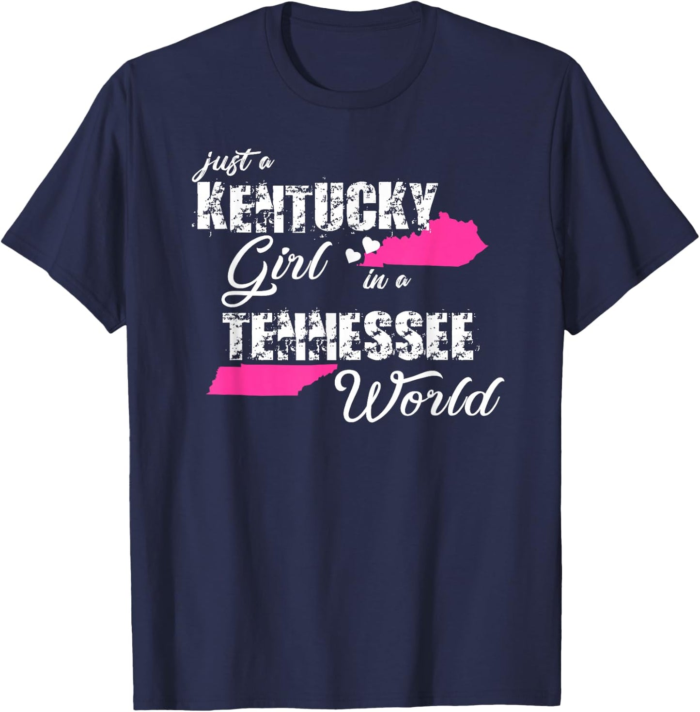 Funny Kentucky Shirts Just a Kentucky girl in a Tennessee T-Shirt - T-Shirt | Navy