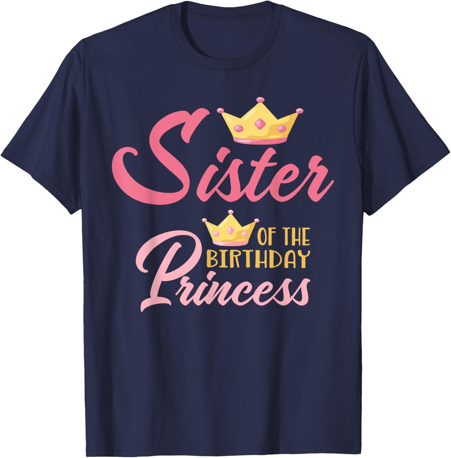 Sister of The Birthday Princess Themed Family Girl Birthday T-Shirt - T-Shirt | Navy