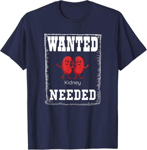 WANTED kidney NEEDED, cute but serious T-Shirt - T-Shirt | Navy