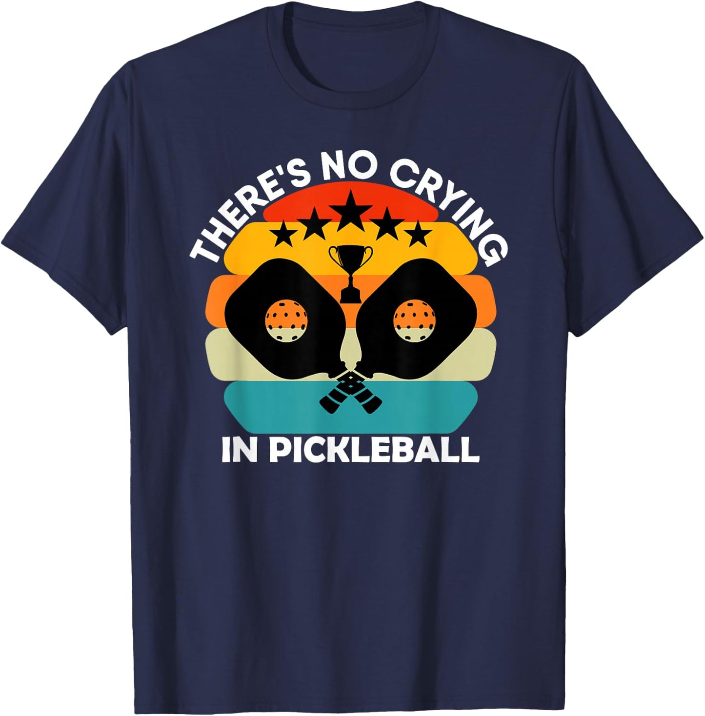 Theres No Crying In Pickleball Sports Love Funny Retro T-Shirt - T-Shirt | Navy
