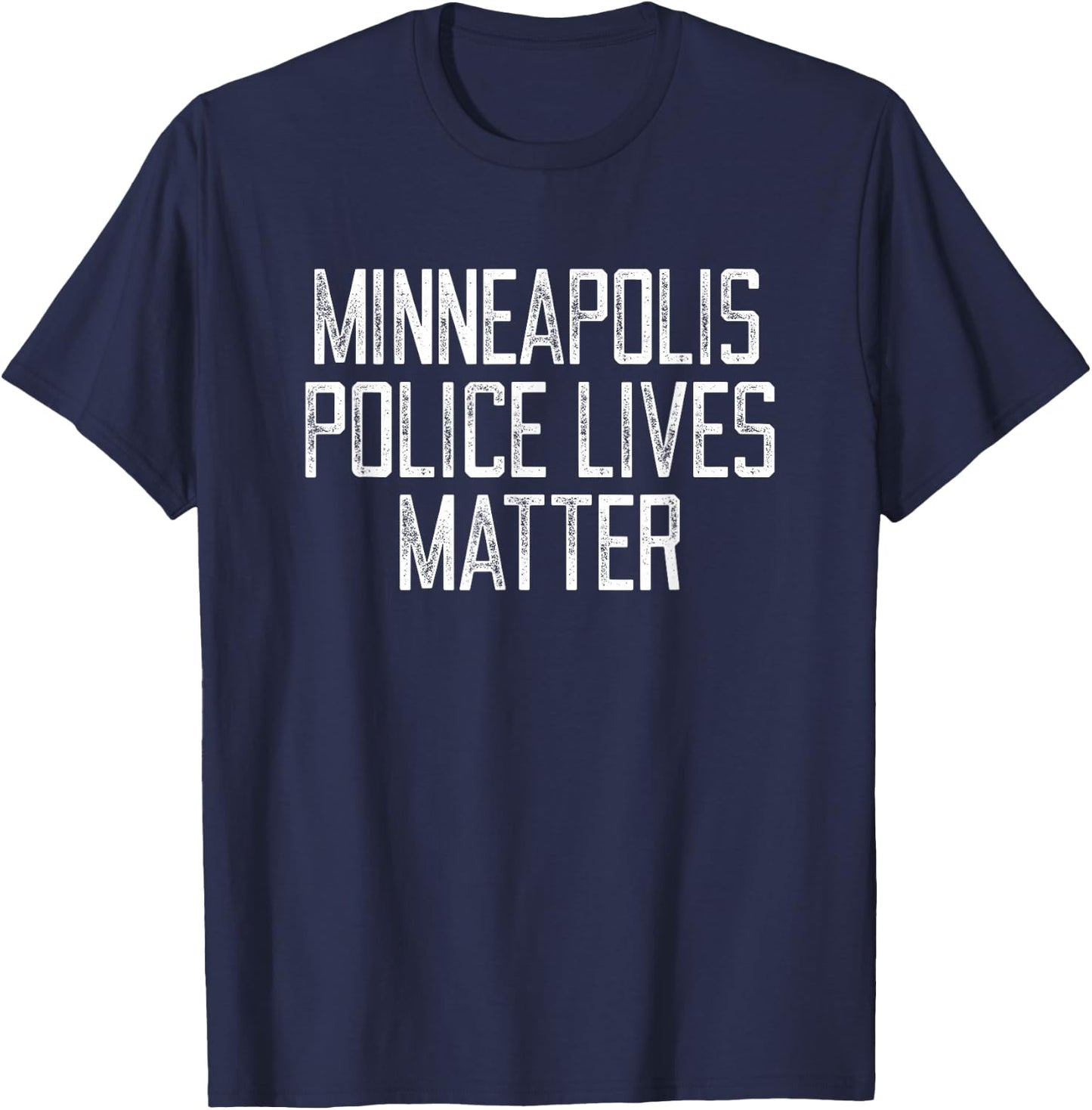 Minneapolis Police Lives Matter! Minnesota Police Support T-Shirt - T-Shirt | Navy