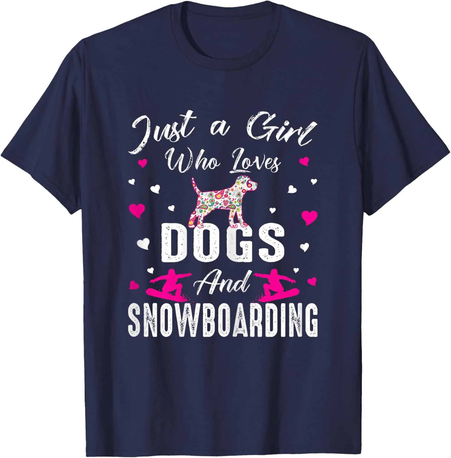 Just A Girl Who Loves Dogs And Snowboarding Dog Lover Girl T-Shirt - T-Shirt | Navy