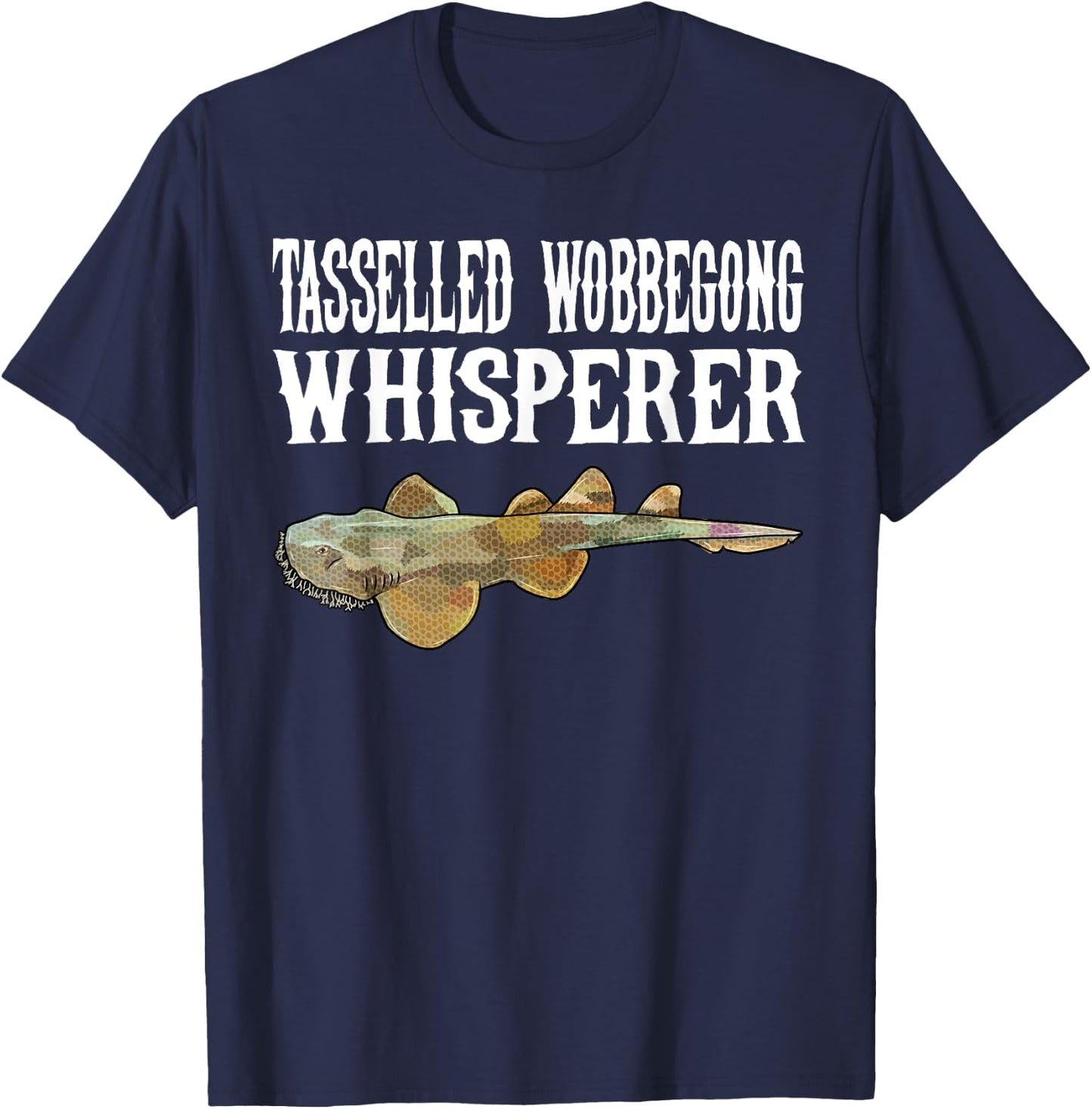 Tasselled Wobbegong Wisperer Funny Shark Lover Gift T-Shirt - T-Shirt | Navy