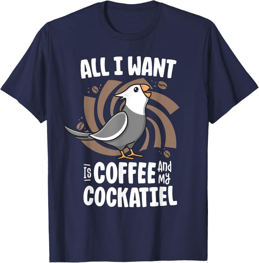 All I Want Is Coffee And My Cockatiel Women White Face Birb T-Shirt - T-Shirt | Navy