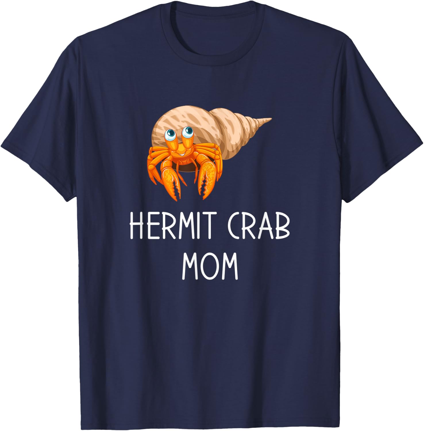 Hermit Crab Mom, funny crab pet T-Shirt - T-Shirt | Navy