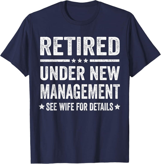 Funny Retirement Party Dad Humor Retired Husband Gift T-Shirt - T-Shirt | Navy