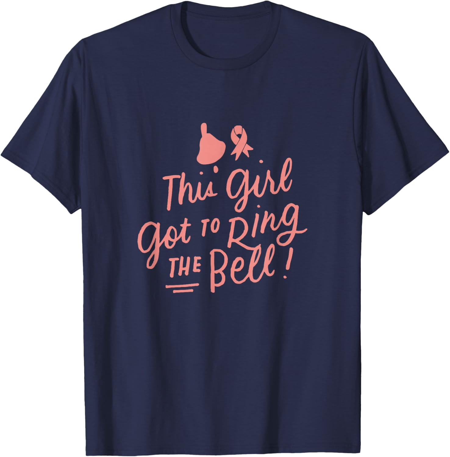 This Girl Got to Ring the Bell Chemo Grad Breast Cancer Gift T-Shirt - T-Shirt | Navy