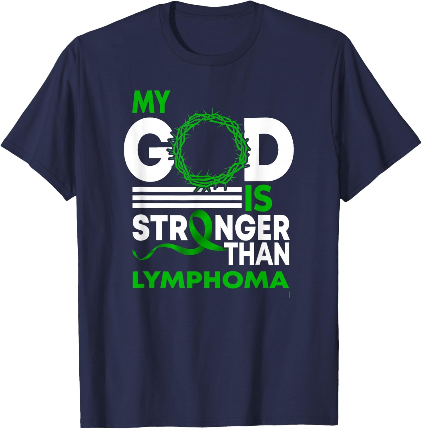 My God Is Stronger Than Lymphoma Awareness Ribbon T-Shirt - T-Shirt | Navy