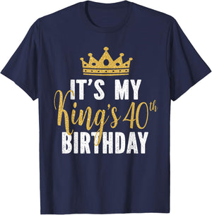 It's My King's 40th Birthday Idea For 40 Years Old Man T-Shirt - T-Shirt | Navy