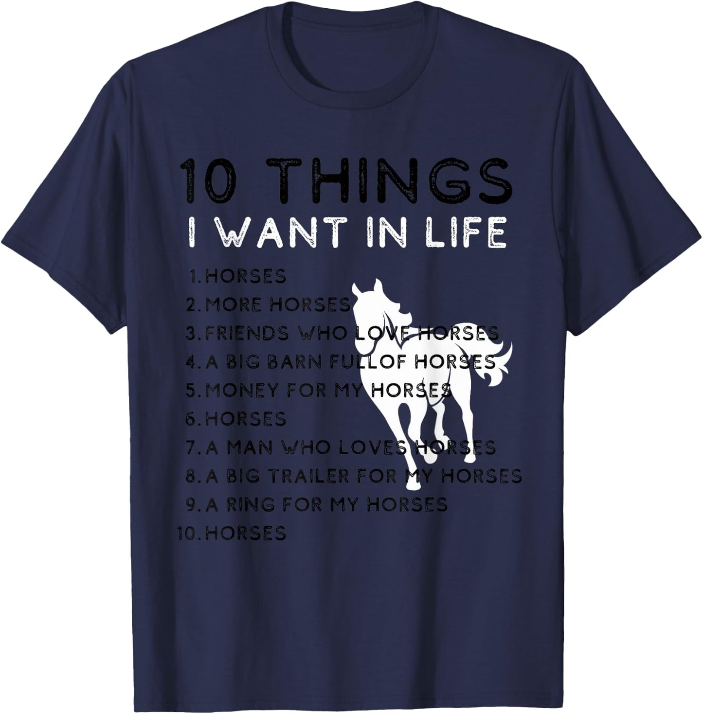 TenThings I Want In My Life Horses More Horses Horse Graphic T-Shirt - T-Shirt | Navy