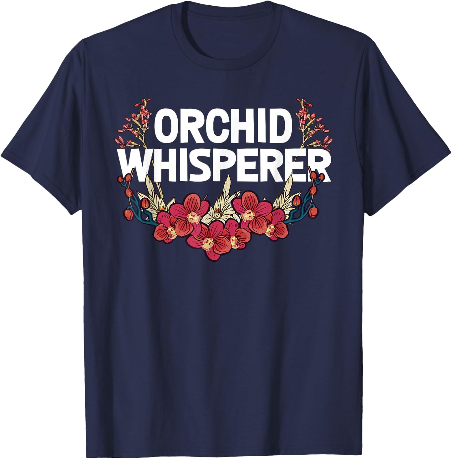 Funny Orchid Gift Women Cool Orchid Flower Whisperer T-Shirt - T-Shirt | Navy
