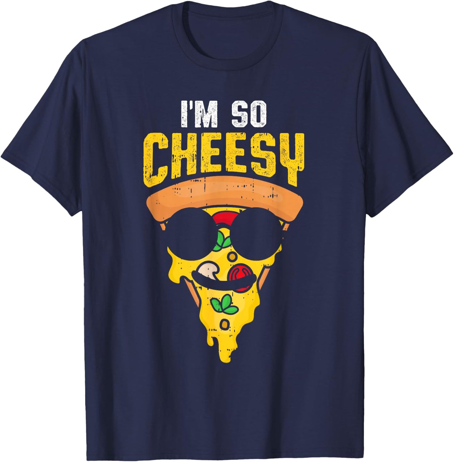 Funny Pizza Im So Cheesy Food Humor T-Shirt - T-Shirt | Navy