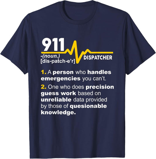 911 Dispatcher Definition Handles Emergencies Dispatch T-Shirt - T-Shirt | Navy
